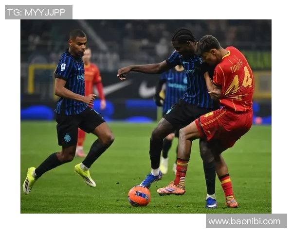 国际米兰迎战莱切期待强势反弹争夺意甲积分榜重要位置