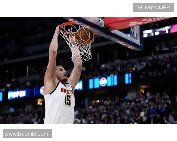 尼古拉约基奇如何改变NBA比赛风格与球队战术的深远影响